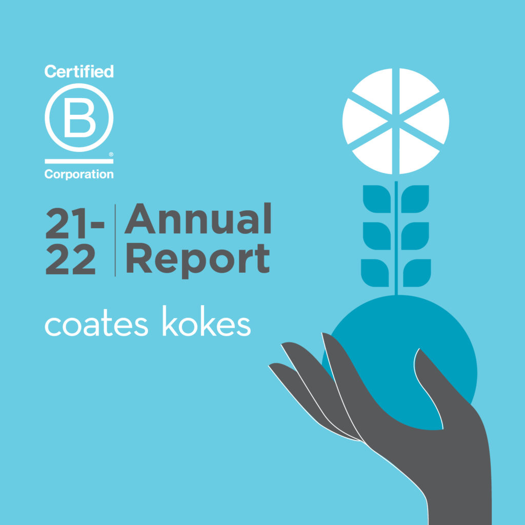 Image of an illustrated hand holding an abstract flower. Test reads 21-22 Annual Report and includes the Certified B Corp logo and Coates Kokes logo.